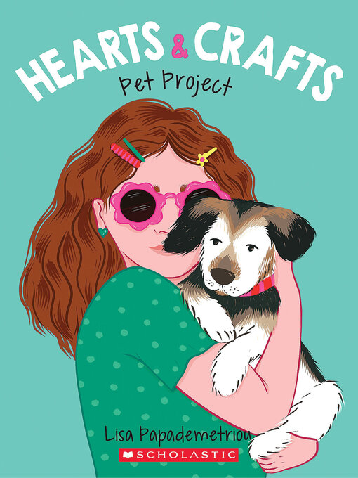 Title details for Pet Project (Hearts & Crafts #2) by Lisa Papademetriou - Available